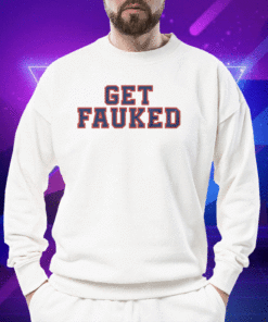 Get Fauked Shirt