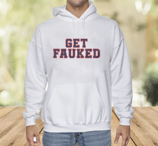 Get Fauked Shirt