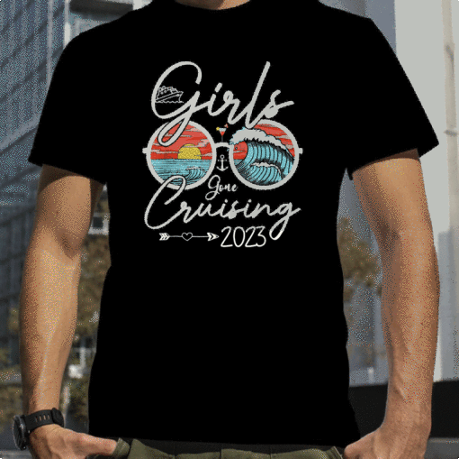 Girls Gone Cruising 2023 Girls Matching Cruise Squad Shirt