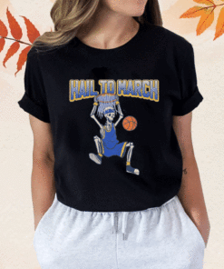 Hail To March Basketball Shirt