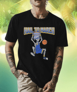 Hail To March Basketball Shirt