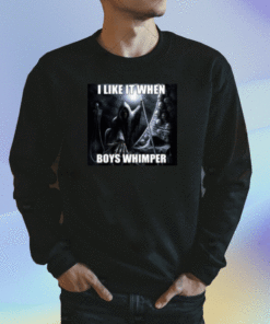 I Like It When Boys Whimper Guttergore 2023 Shirt