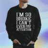 I'm So Broke Classic Shirt
