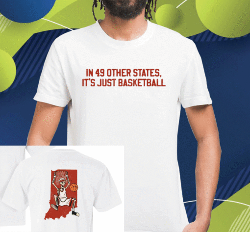 It's Just Basketball Shirt