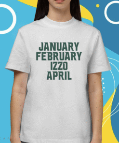 January February Izzo April Shirt