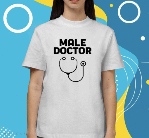 Man Who Has It All Male Doctor T-Shirt