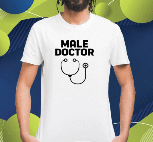 Man Who Has It All Male Doctor T-Shirt