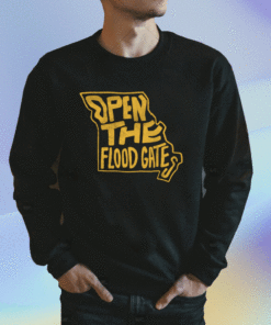 New Open The Flood Gates T-Shirt