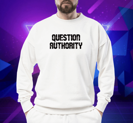 Question Authority Shirt