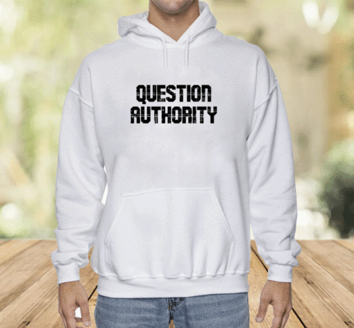 Question Authority Shirt