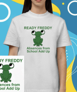 Ready Freddy Absences From School Add Up Green Frog T-Shirt