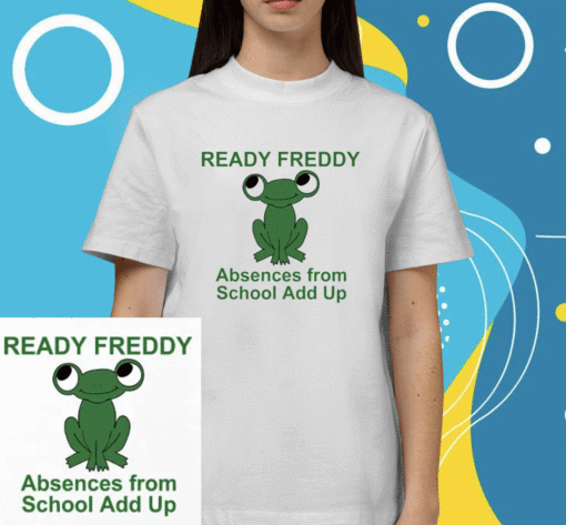 Ready Freddy Absences From School Add Up Green Frog T-Shirt