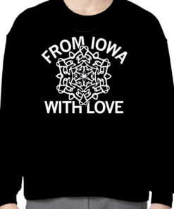 SNOWFLAKES FROM IOWA WITH LOVE SHIRT