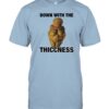 2023 Down With The Thiccness Shirts