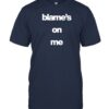 Shirt Blame's On Me 2023