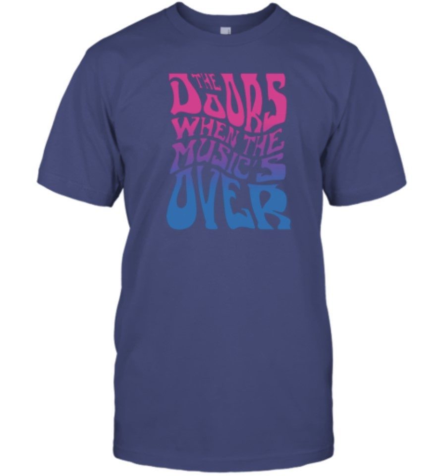 New The Doors When The Music's Over Shirt