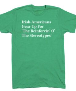 2023 THE ONION: IRISH-AMERICANS SHIRT