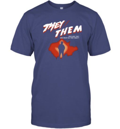 They Them Who Are They And What Do They Want 2023 Shirts