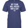 2023 Bring Hockey Back My Team Will Never Win A Cup Shirt