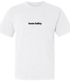 Team Hailey Shirt