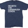 2023 I'm with the Cavanaugh Coven Shirts