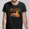 Shirt Life Is A Highway And I Want To Drive Over The Guardrails 2023