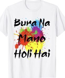 Cool Bura Na Mano Holi Hai Happy Holi Festival India Colors Shirt