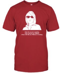 2023 Write Like No One Is Watching Well Except For Joy Williams Shirts