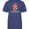 2023 Gay Test If You See Spider-Man I've Got Bad News For You Shirts