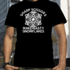 Sharp Scissors Make Nasty Snowflakes T-Shirt