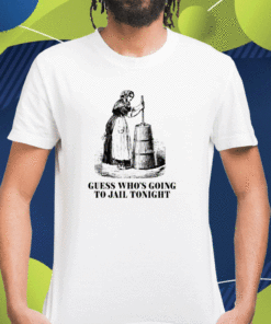 Shitheadsteve Guess Who's Going To Jail Tonight Shirt
