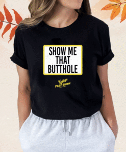 Show Me That Butthole College Peep Show Est 2014 Shirt