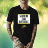 Show Me That Butthole College Peep Show Est 2014 Shirt