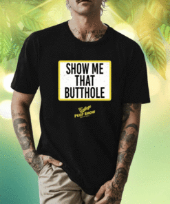 Show Me That Butthole College Peep Show Est 2014 Shirt
