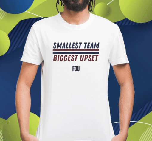 2023 Smallest Team Biggest Upset T-Shirt