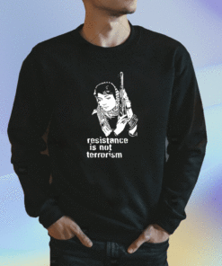 Steffany Wearing Resistance Is Not Terrorism T-Shirt
