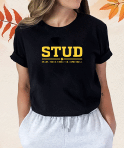 Stud Smart Tough Unselfish Dependable T-Shirt