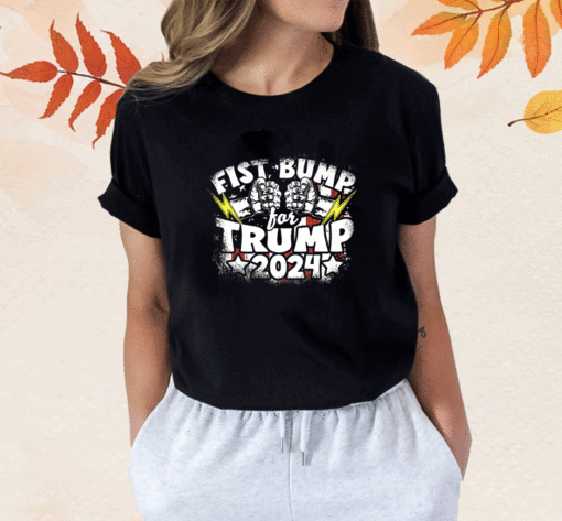 TRUMP 2024 Fist Bump For Trump Presidental Run Shirt