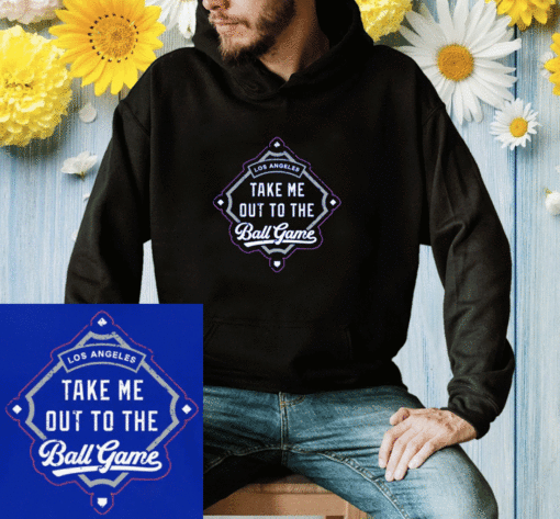 Take Me Out To the Ball Game Los Angeles Baseball Shirt