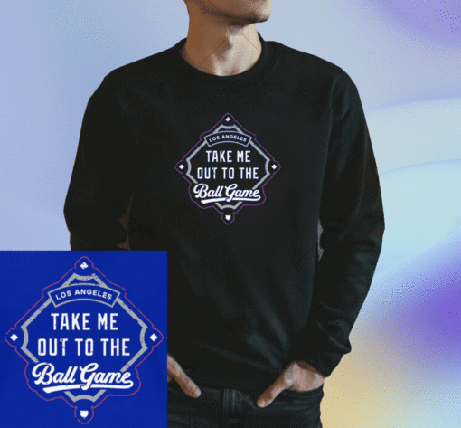 Take Me Out To the Ball Game Los Angeles Baseball Shirt