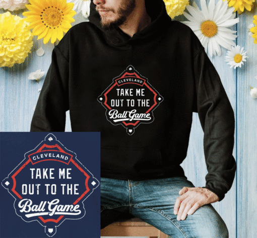 Take Me Out To the Ball Game Cleveland Baseball Shirt