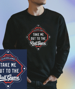 Take Me Out To the Ball Game Cleveland Baseball Shirt