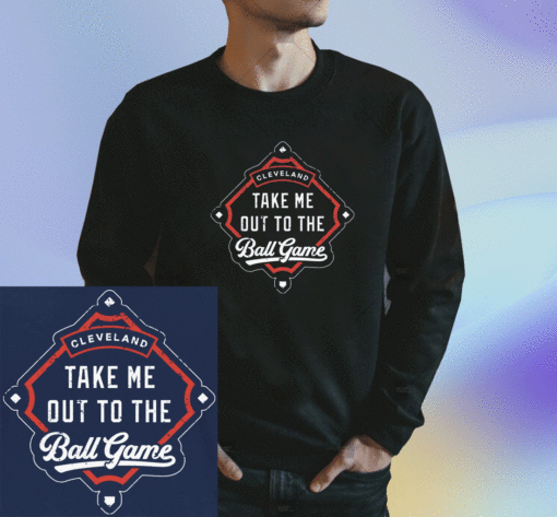 Take Me Out To the Ball Game Cleveland Baseball Shirt