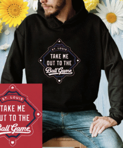 Take Me Out To the Ball Game St Louis Baseball Shirt