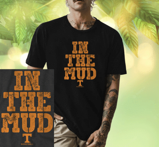 Tennessee Basketball In the Mud UT Shirt