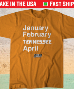 Tennessee Basketball January February TENNESSEE April Shirt