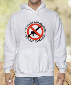 Thoughts And Prayers Policy Change 2023 Shirts