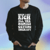 When I Get Rich All The Homies Getting Therapy Shirt