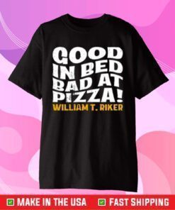 Star Trek Good In Bed Bad At Pizza William T. Riker Official T-Shirt