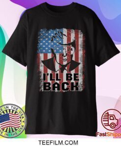 Trump 2024 I'll Be Back American Flag Premium Shirts